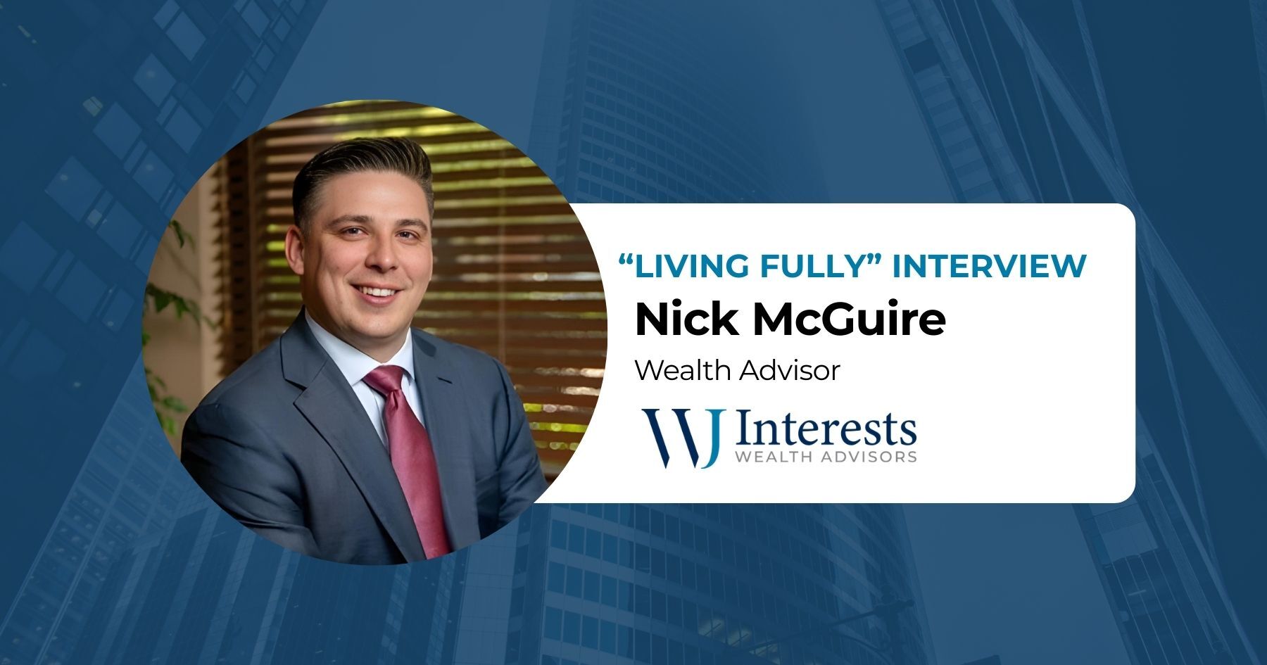 Get to Know WJ Advisor - Nick McGuire